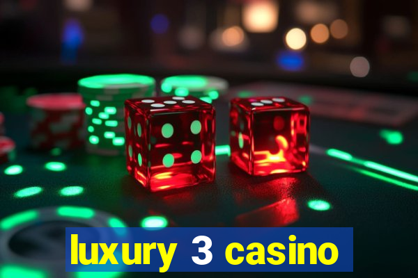 luxury 3 casino