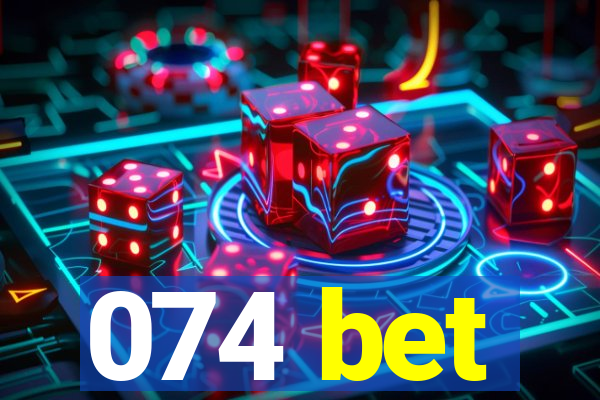 074 bet