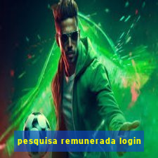 pesquisa remunerada login