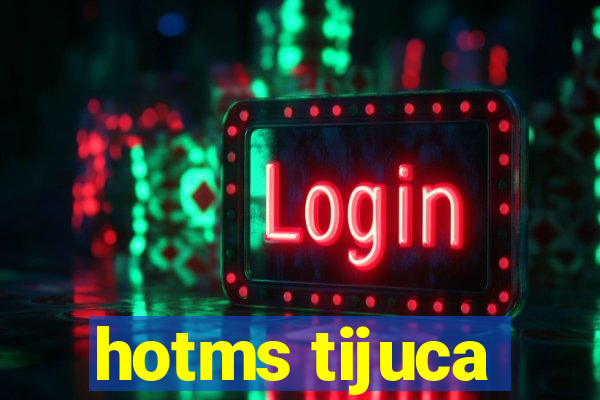 hotms tijuca