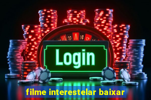 filme interestelar baixar