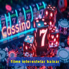 filme interestelar baixar