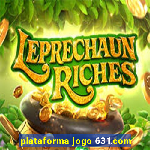 plataforma jogo 631.com