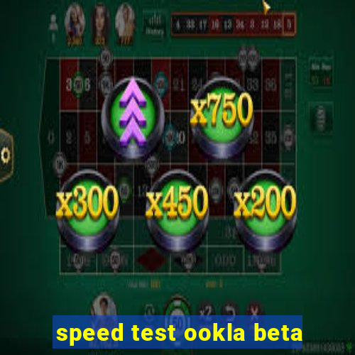 speed test ookla beta