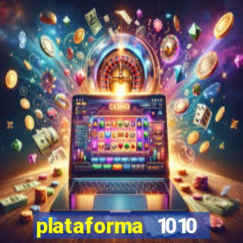 plataforma 1010 jogo do tigre