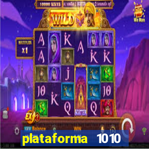 plataforma 1010 jogo do tigre