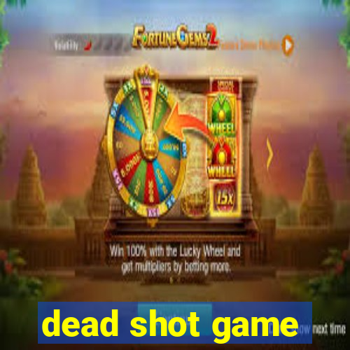 dead shot game