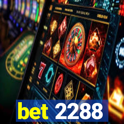 bet 2288