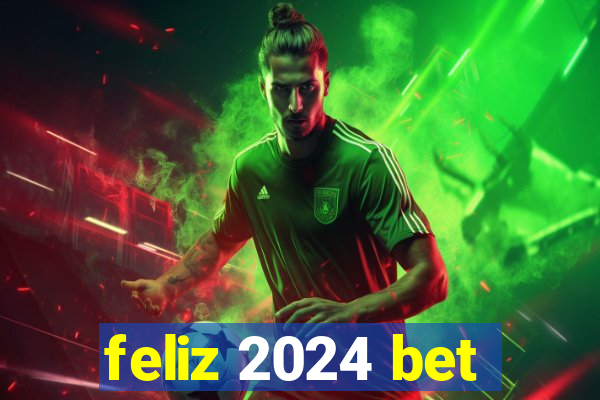 feliz 2024 bet