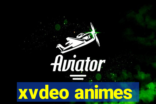 xvdeo animes