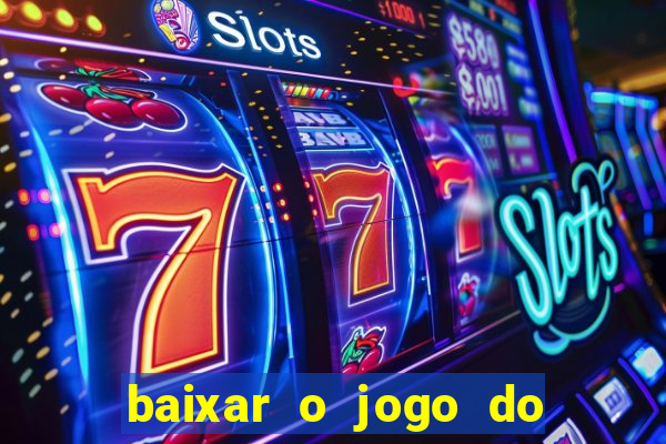 baixar o jogo do candy crush