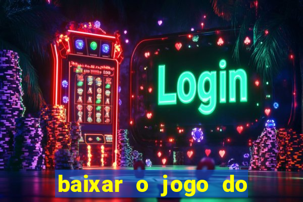 baixar o jogo do candy crush