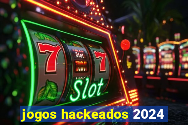 jogos hackeados 2024