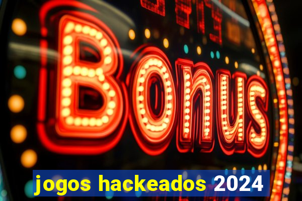 jogos hackeados 2024