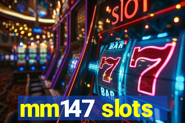 mm147 slots