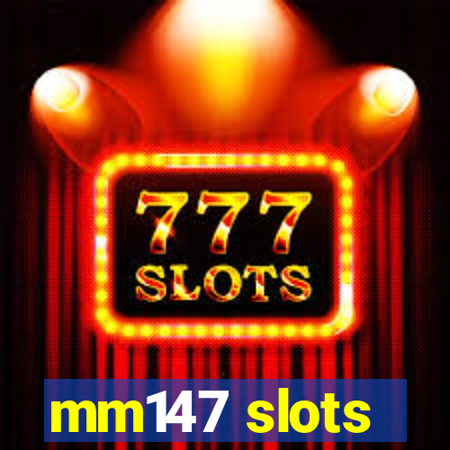 mm147 slots