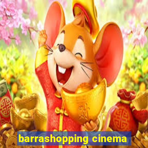 barrashopping cinema