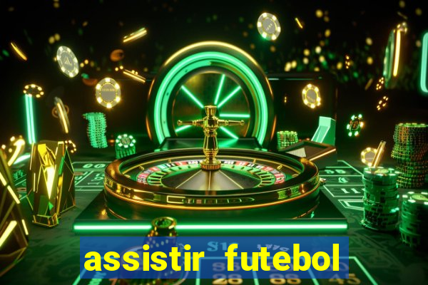 assistir futebol sem travar