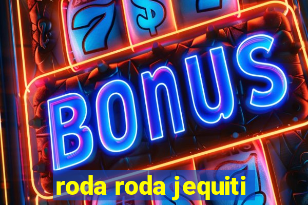 roda roda jequiti