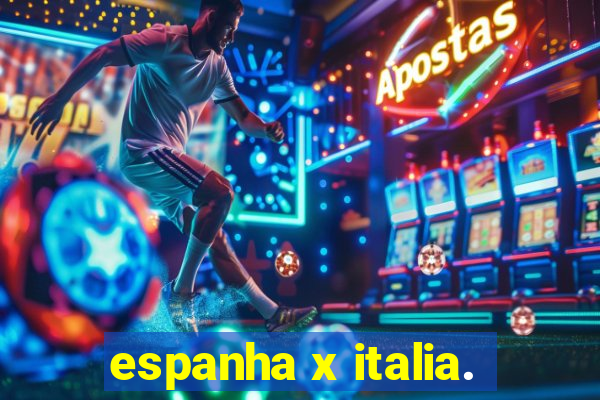 espanha x italia.