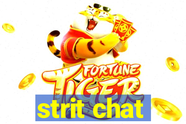 strit chat