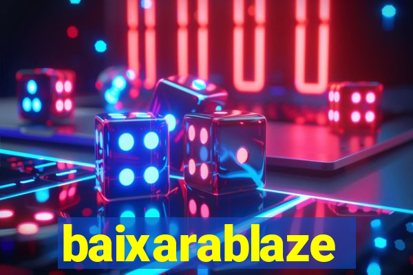 baixarablaze