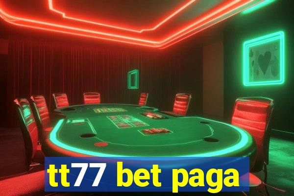 tt77 bet paga