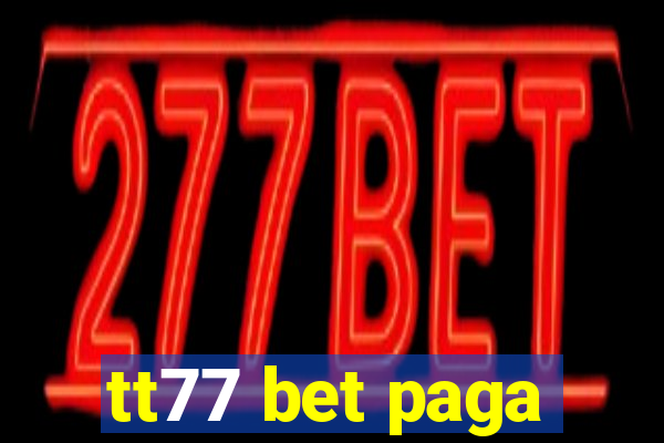 tt77 bet paga