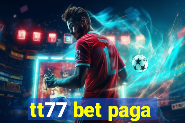 tt77 bet paga