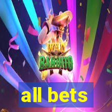 all bets