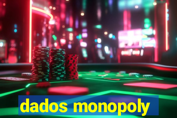 dados monopoly