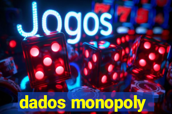 dados monopoly