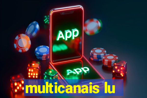 multicanais lu