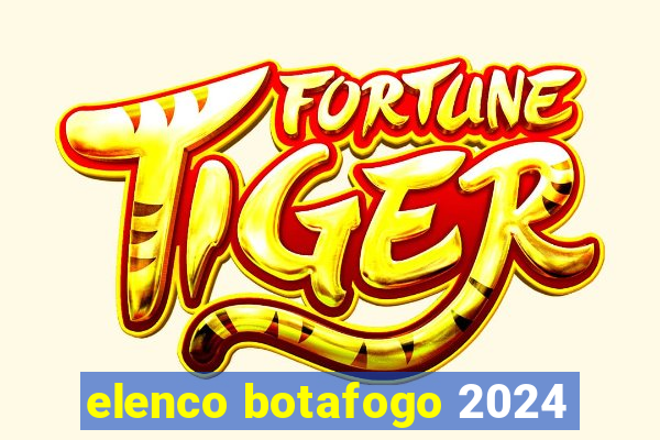 elenco botafogo 2024