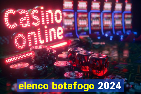 elenco botafogo 2024