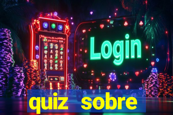 quiz sobre conhecimentos gerais