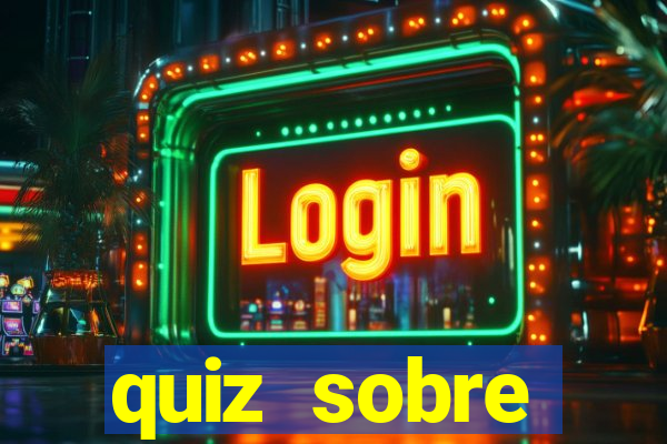 quiz sobre conhecimentos gerais