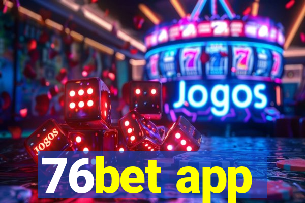 76bet app