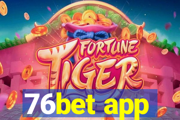 76bet app