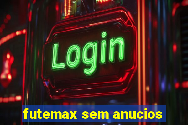 futemax sem anucios