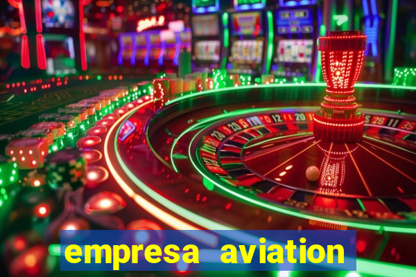 empresa aviation participacoes ltda