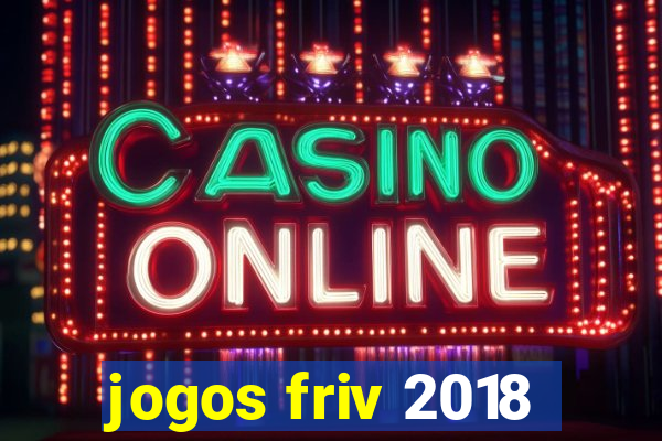 jogos friv 2018