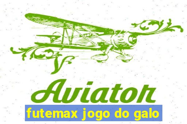 futemax jogo do galo