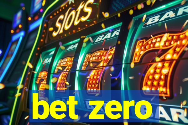 bet zero