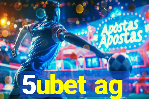 5ubet ag