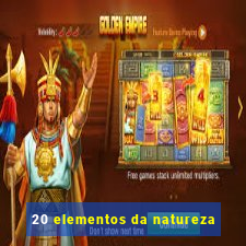 20 elementos da natureza