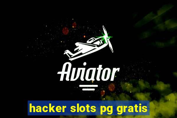 hacker slots pg gratis