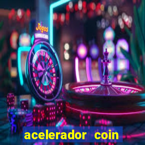 acelerador coin master 2024