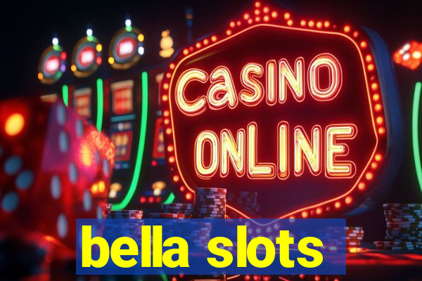 bella slots