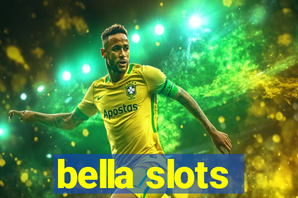 bella slots